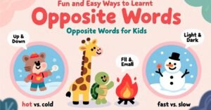 Fun and Easy Ways to Learn Opposite Words for Kids